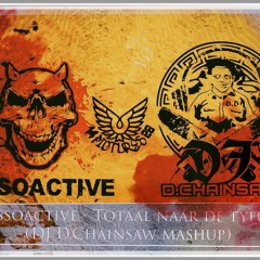 Dissoactive - Totaal Naar De Tyfus (DJ - D.Chainsaw Mash - Up) MP3
