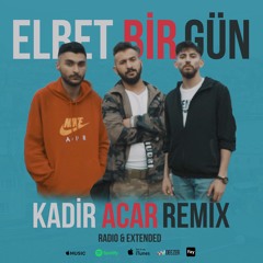 Canbay & Wolker - Elbet Bir Gün (Kadir ACAR Official Remix) (Extended)
