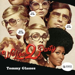 We Like 2 Party - Tommy Glasses