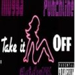 Take It Off- Mugga, PunchLine, HaidyNK