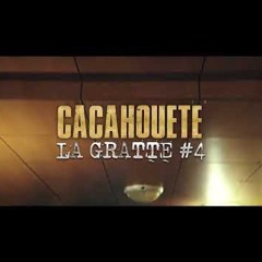 Cacahouete - La Gratte #4