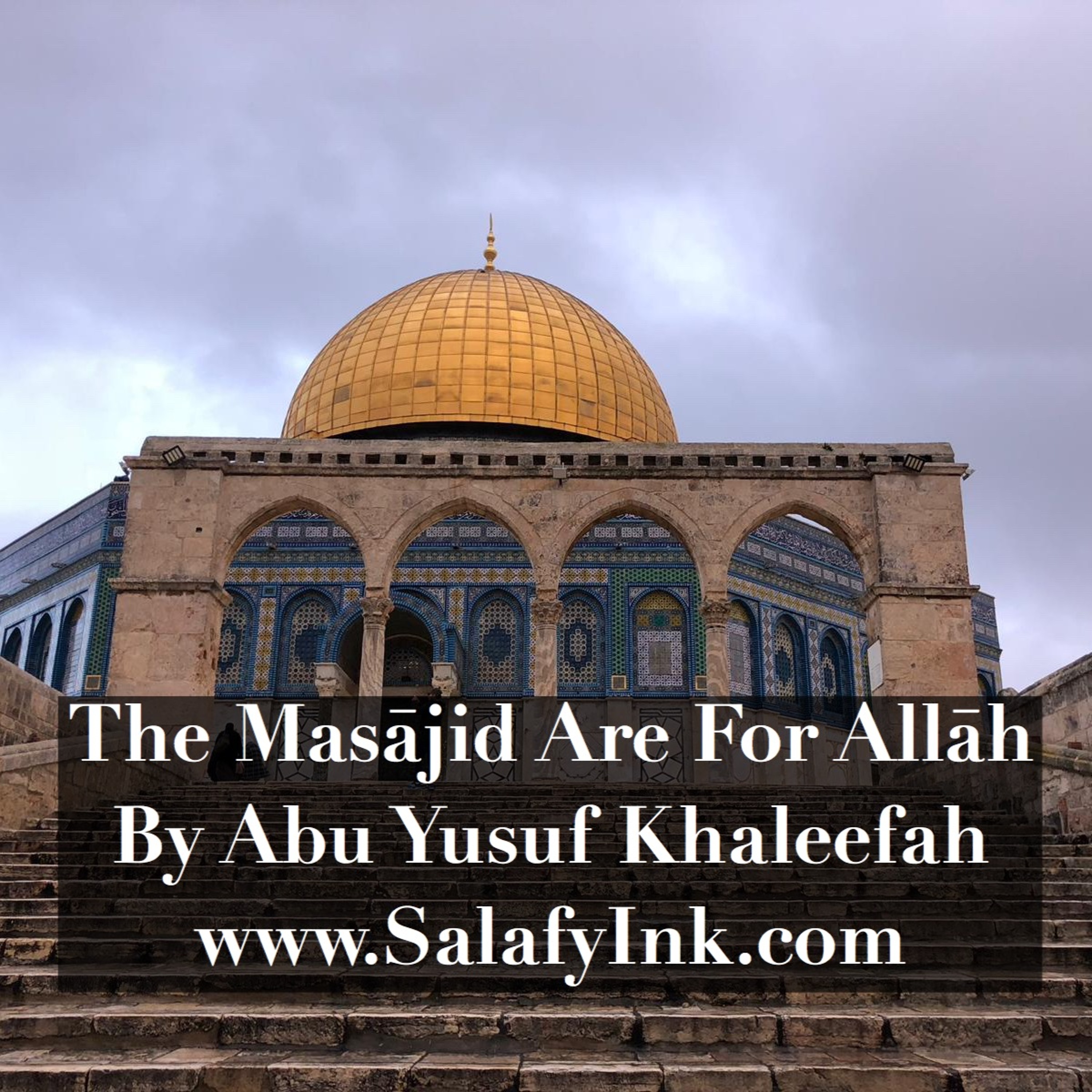 The Masājid Are For Allāh By Abu Yusuf Khaleefah episode artwork