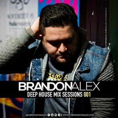 BrandonAlex Deep House mix Sessions 001 (112 - 120) [Intro Clean]