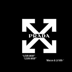 Prada & Off (ft. Wacce & Lil Vith)[Prod. LucPuff]