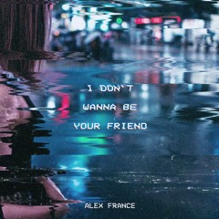 I Don't Wanna Be Your Friend ft Tommy Crimi