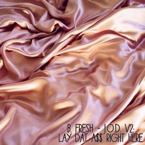 J.O.D. V2: Lay Dat A$$ Right Here