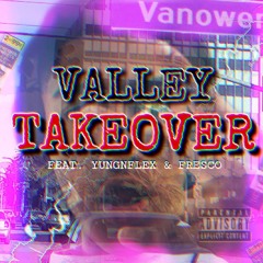 ValleyTakeover ft. Yungnflex x Fresco(Prod.Yung Pear)