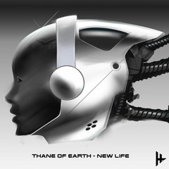 Thane Of Earth - New Life
