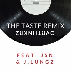 OVRTHNKRZ TASTE REMIX
