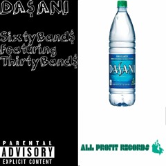 “Da$ani” SixtyBand$ & ThirtyBand$
