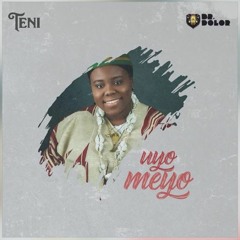 Teni - Uyo Meyo || 247download.ga