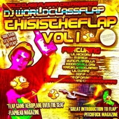 #THISISTHEFLAP VOL 1 - DJ WORLDCLASSFLAP (FREE DOWNLOAD)