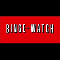 Binge Watch (feat. Naughty J)