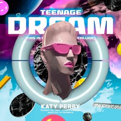 Katy Perry - This Is How We Do (Interlude)/Teenage Dream [Kaaboo del Mar Instrumental]