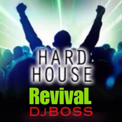 DjBOSS_ Hard House RevivaL