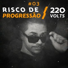 #03 RISCO DE PROGRESSÃO ( Free Download )
