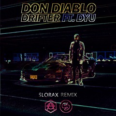 Don Diablo - Drifter (SLORAX Remix) BUY = FREE EXTENDED VERSION