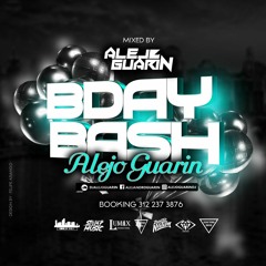BDAY BASH- SESSION DJ ALEJO GUARIN