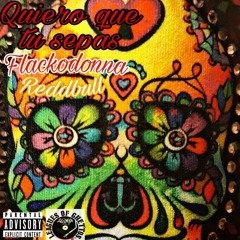 Quiero Que Tu Sepas Feat Flackodonna Prod by SoulRaxZ