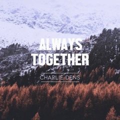 Charlie Dens - Always Together