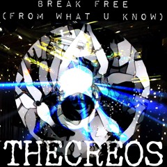 BREAK FREE (FROM WHAT U KNOW)
