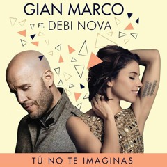 Gian Marco ft. Debi Nova - Tu No Te Imaginas [Versión Bachata]