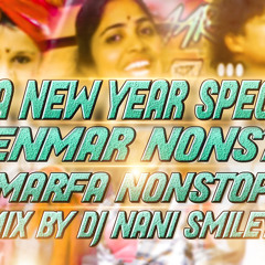 2K19 NewYear Spcl Theenmar Non Stop Songs [ Marfa Chatal ] Mix Master By Dj Nani Smiley