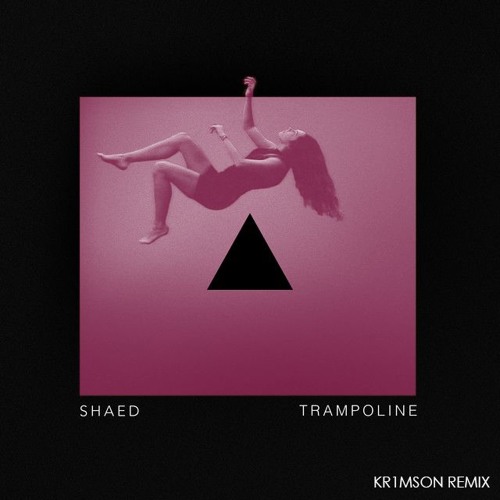 Stream SHAED - Trampoline (Kr1mson Remix) by KRMSN | Listen online for free  on SoundCloud