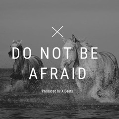 Do Not Be Afraid [FREE DOWNLOAD]