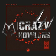 Noisia - Asteroid ( Remix Crazy Howlers )