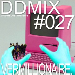 DDMIX#027 - vermillionaire.