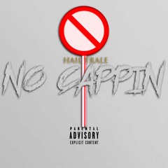 Hail Trale x NO CAPPIN (NO FLOCKING FREESTYLE)