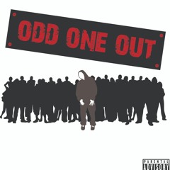 Odd One Out ( Produced By O.E.Z)