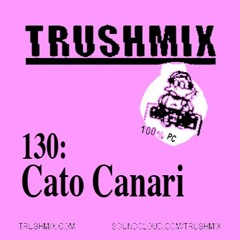 Trushmix 130 - Cato Canari