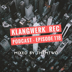 Klangwerk Radio Show - EP118- Themtwo