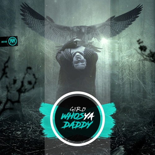 Giro - Whos Ya Daddy **OUT NOW**