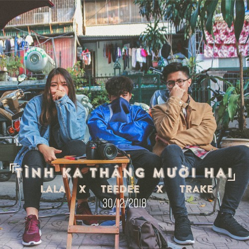 Tình Ka Tháng Mười Hai ( Lala x Trngdng x Trake )