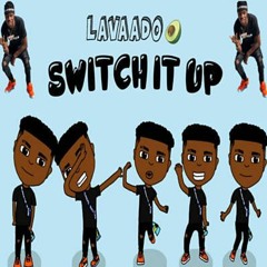 Switch It Up (Intro)Lavaado