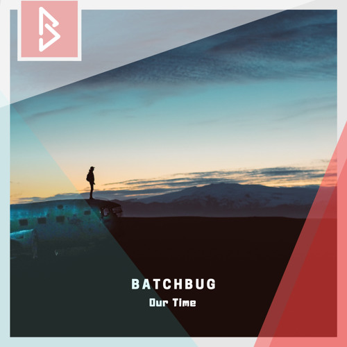 Our Time by  BatchBug