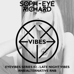 DJ Soph-eye Richard - R&B Late Night Vibes mix - EyeVibes Series 02