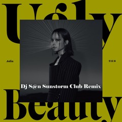蔡依林 Jolin Tsai - 怪美的 UGLY BEAUTY (Dj S@n Sunstorm Club Remix)