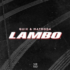 LAMBO (SHMDT FLIP) - QUIX & MATRODA