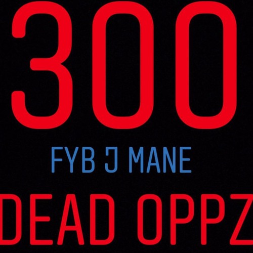 FYB J MANE x 300 DEAD OPPZ (Official Audio)