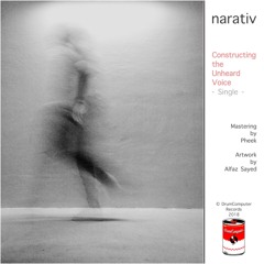 Narativ - Constructing The Unheard Voice - Vlad S. Edit (Snippet)