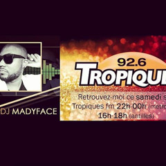 Dj Madyface Tropiques FM 22 Décembre 2018
