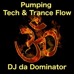 DJ da Dominator - Pumping Tech Trance Flow