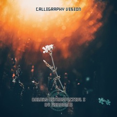 Windom R - Breaks Retrospective I (Calligraphy Vision 2018)