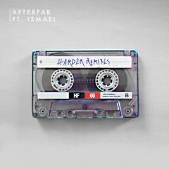 Afterfab (ft. Ismael) - Harder (KHEMIS Remix)