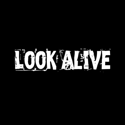 Look Alive