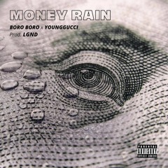 BORO BORO x YOUNGGUCCI | MONEY RAIN | Prod. LGND